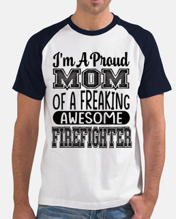 I M A Proud Mom Of A Awesome Firefighte