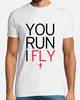 I run you fly