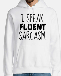 i speak fluent sarcasm / humor