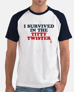 I SURVIVED IN THE TITTY TWISTER