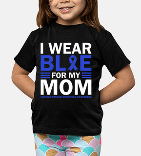 I Wear Blue For My Mom Chronic Fatigue