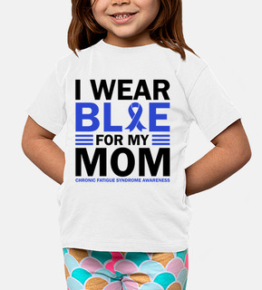 I Wear Blue For My Mom Chronic Fatigue