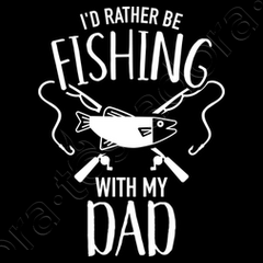 Id rather be fishing with my dad kids t-shirt