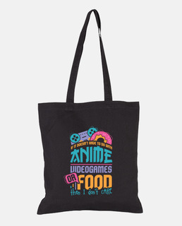 If Its Not Anime Video Games Or Food I