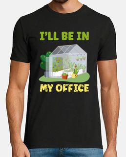 Ill Be In My Office Gardening Funny