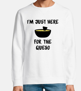 Im Just Here For The QUESO