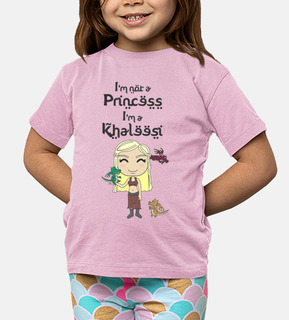 I'm not a princess i'm a khaleesi