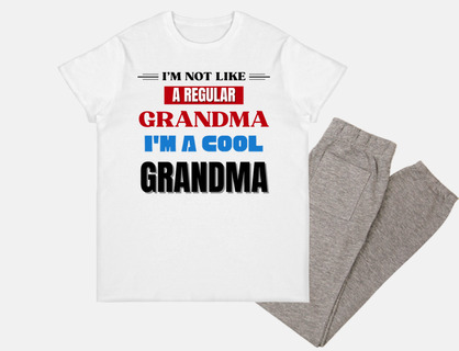 Im Not Like A Regular Grandma Im A Cool Grandma