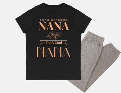 Im Not Like A Regular Nana Im A Cool Nana