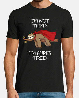 Im Not Tired Im Super Tired Sloth