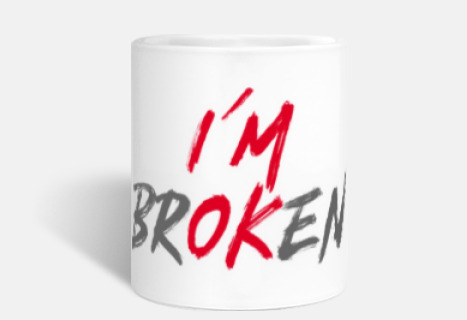 Im ok broken