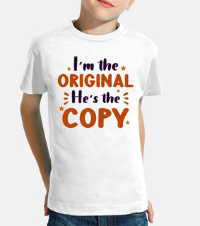 Im the original hes the copy