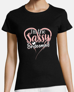 Im The Sassy Bridesmaid Bachelorette