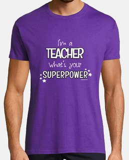 im un enseignant, ce qui est votre super-puissance