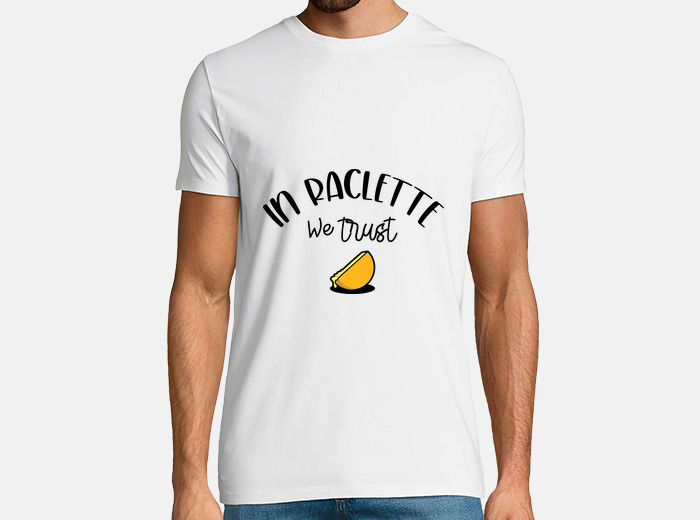 In raclette we trust t shirt tostadora