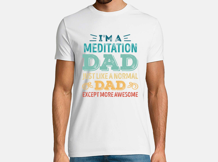 Camiseta increíble meditación papá día... | laTostadora