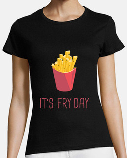 it is fry day