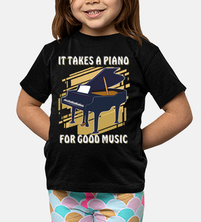 it takes a piano for good music