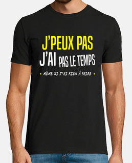 J peux pas j ai pas le temps