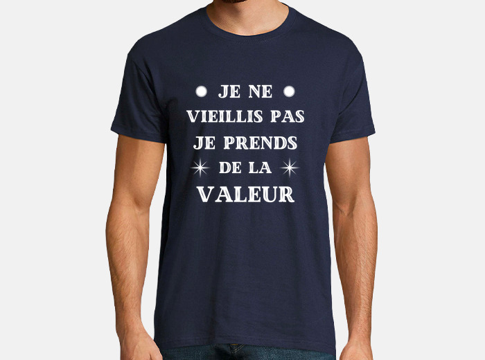 Tee shirts Je ne vieillis pas Livraison Gratuite Tostadora.fr