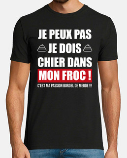 je peux pas chier dans mon froc