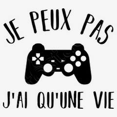 Je Peux Pas J' Ai Qu' Une Vie Humour Gaming Cadeau Gamer T-Shirt