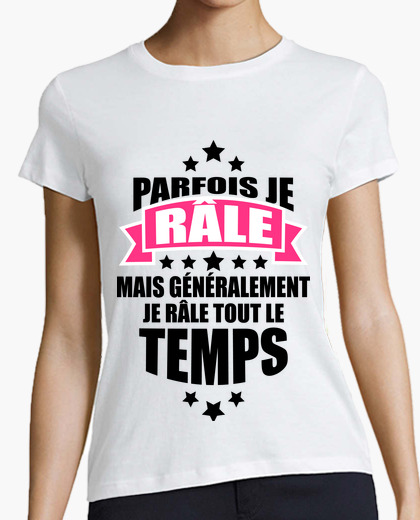 Tee Shirt Je Rale Tout Le Temps Tostadora