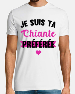 Je suis ta chiante préférée cadeau orig