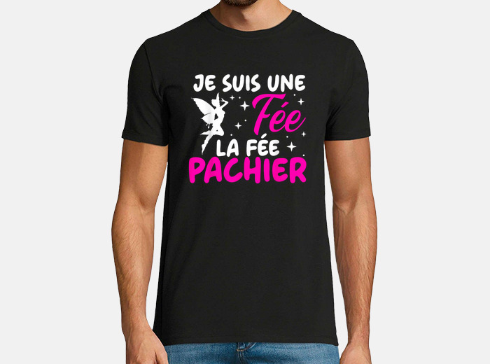 Tee shirt je suis une fee la fee pachier tostadora