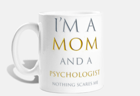 je suis une maman et un psychologue...
