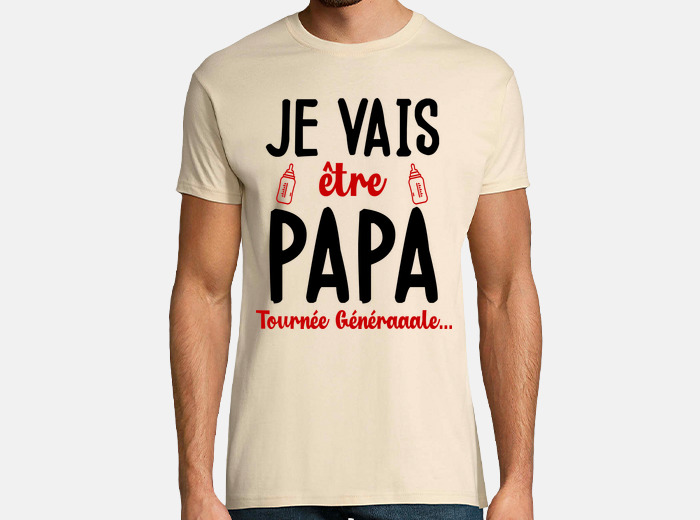 Tee shirt je vais tre papa tourn e tostadora