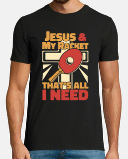 Jesus And My Racket Thats All I Need