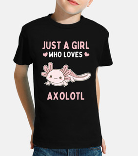 Just A Girl Who Loves Axolotl   Funny