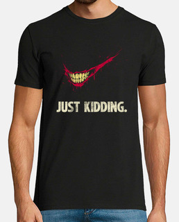 Just Kidding