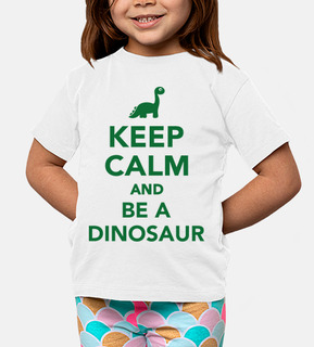 keep calm and be a dinosaur