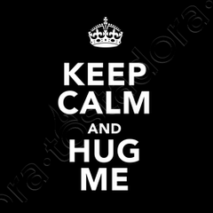 keep calm and hug me