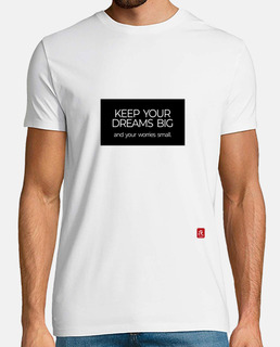 Keep your dreams big