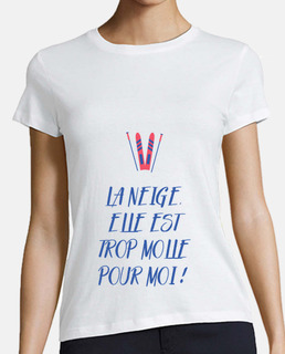 La neige elle est trop molle pour moi