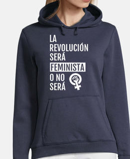 LA REVOLUCIÓN SERÁ FEMINISTA O NO SERÁ