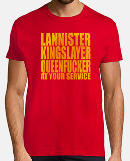 Lannister, Kingslayer, Queenfucker... at your service
