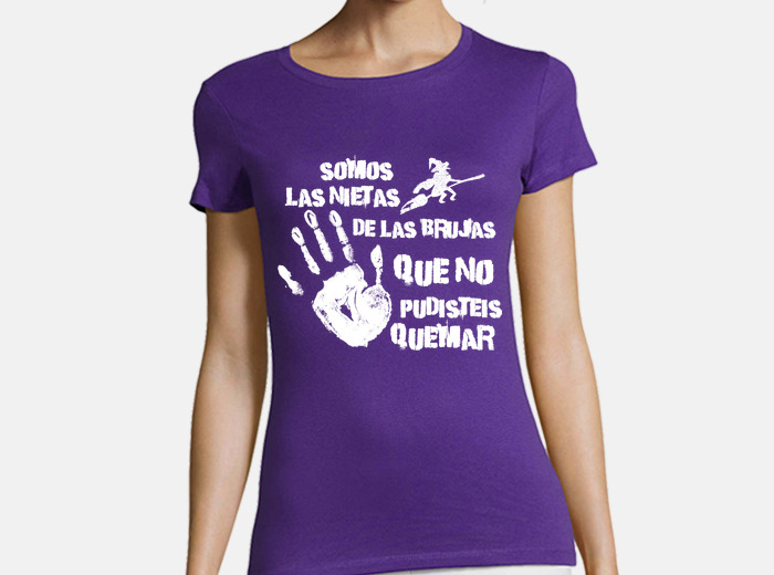 Camiseta somos las nietas de discount las brujas que no pudisteis quemar