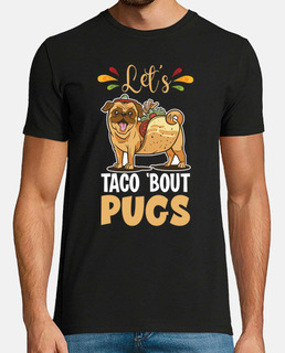 Lets Taco Bout Pugs Dog Groomer