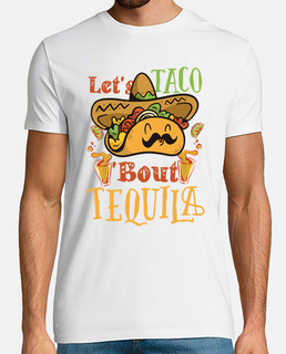 Lets Taco Bout Tequila Tacos and Tequil