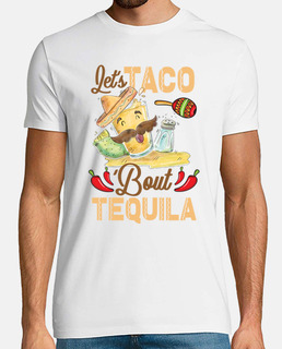 Lets Taco Bout Tequila Tacos and Tequil