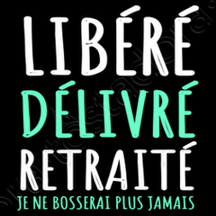 Libéré Délivré Retraité Humour Cadeau Retraite' T-shirt manches longues  premium Homme