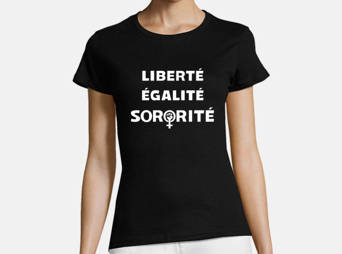 Liberté égalité sororité t-shirt