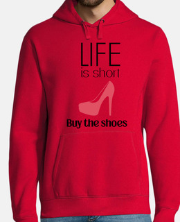life is short buy the shoes