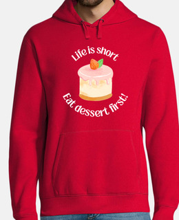 life is short eat dessert first