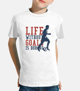 Life without Goals is Boring Football