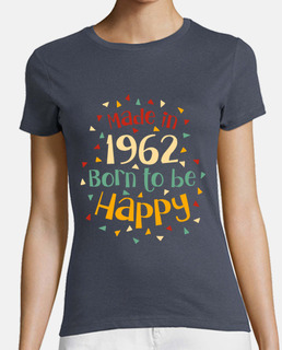 made in 1962 born to be happy
